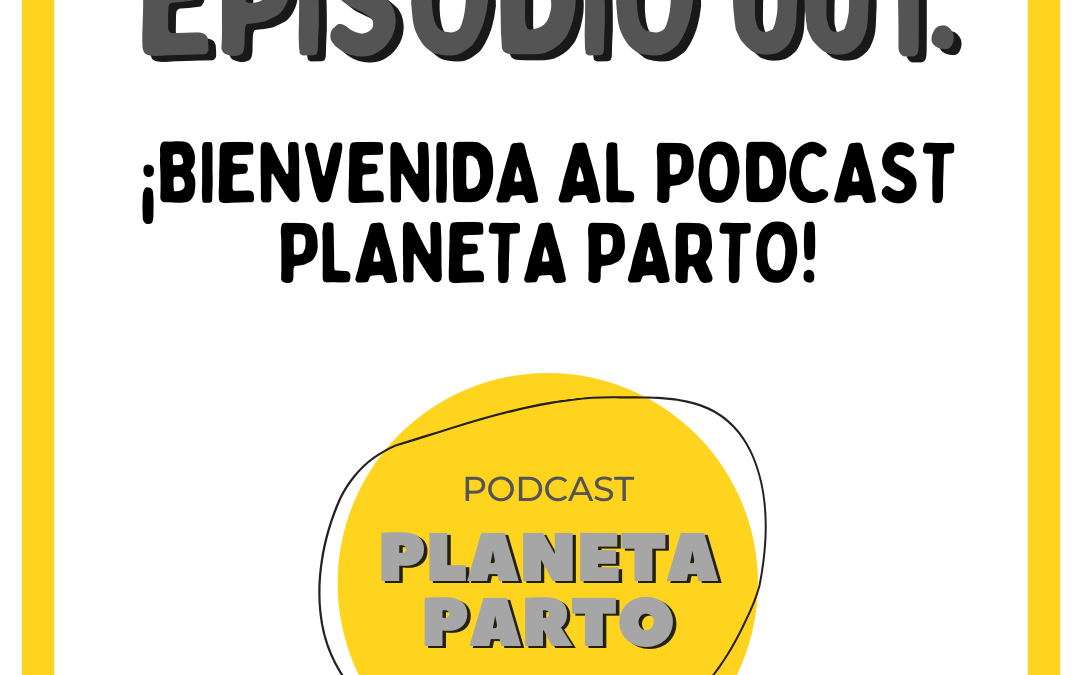 1. Esto es el podcast Planeta Parto